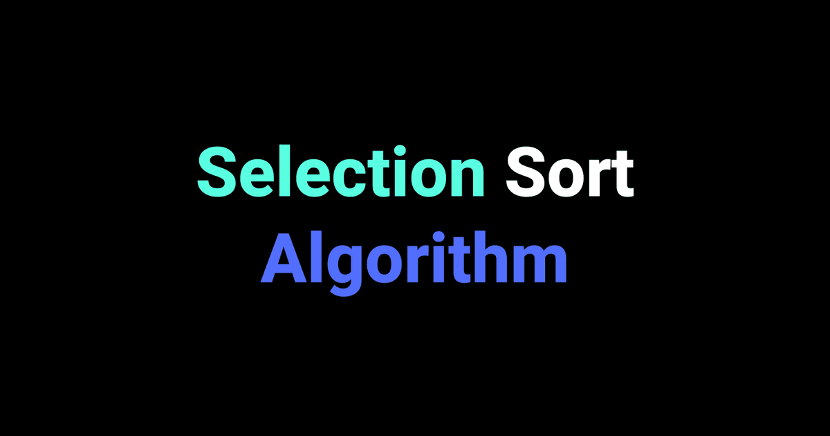 Selection Sort Explained